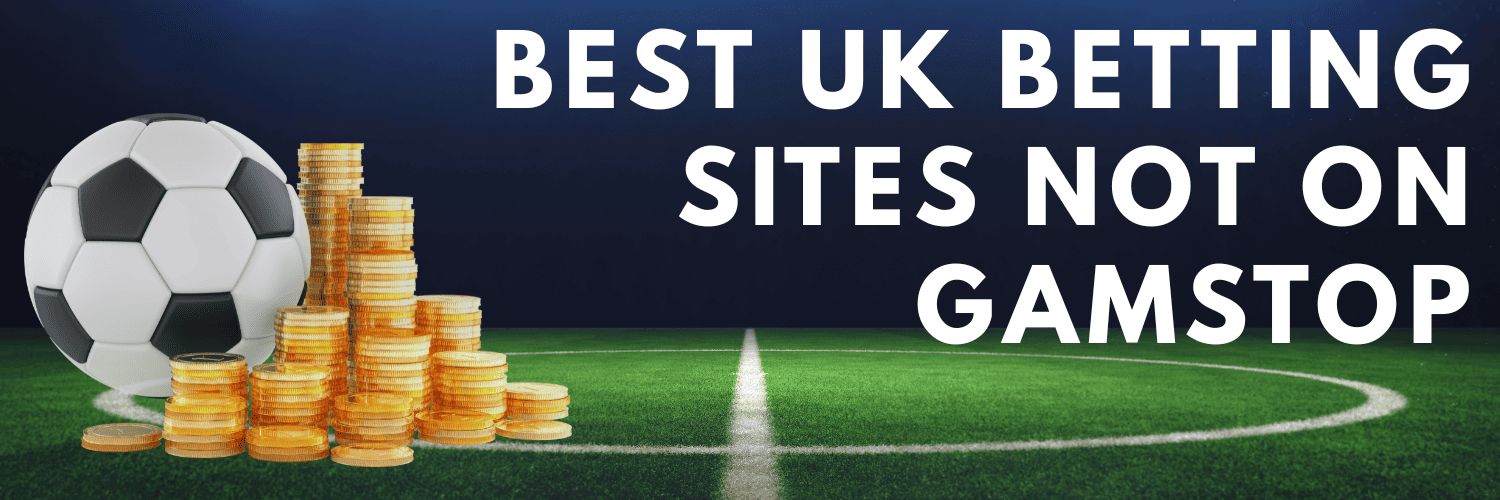 UK Betting Sites Not on Gamstop A Comprehensive Guide UK Betting Sites Not on Gamstop A Comprehensive Guide