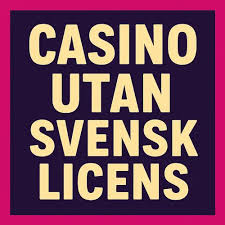 Casino Utan Svensk Licens Fördelar och Nackdelar 1987403659