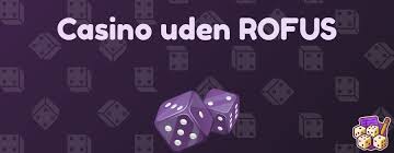 De Bedste Casinoer Uden Rufus - Spil Sikkert og Ansvarligt