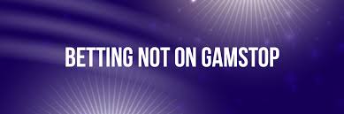 Explore the Best Bookmakers Not on GamStop for Uninterrupted Betting