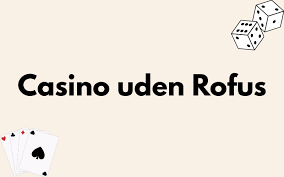 Oplev Casino Online Uden Om Rufus - Spil og Vind Stort!